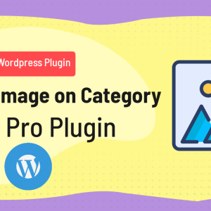 Wordpress Category & Subcategory Images Upload Pro